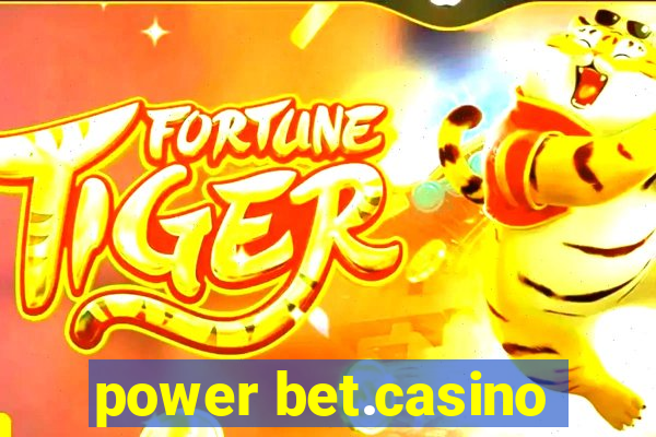 power bet.casino